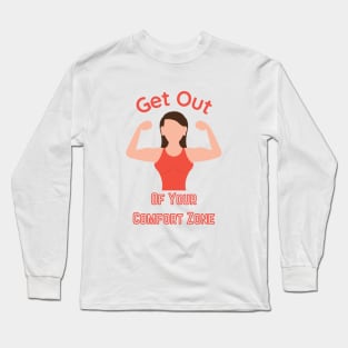 Get out of your Comfort Zone Long Sleeve T-Shirt